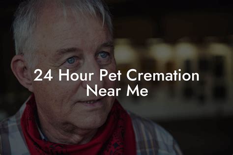 24 hour pet cremation services.